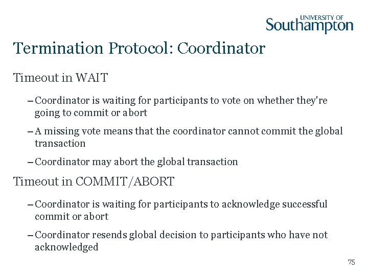 Termination Protocol: Coordinator Timeout in WAIT – Coordinator is waiting for participants to vote