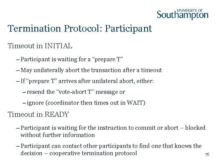 Termination Protocol: Participant Timeout in INITIAL – Participant is waiting for a “prepare T”
