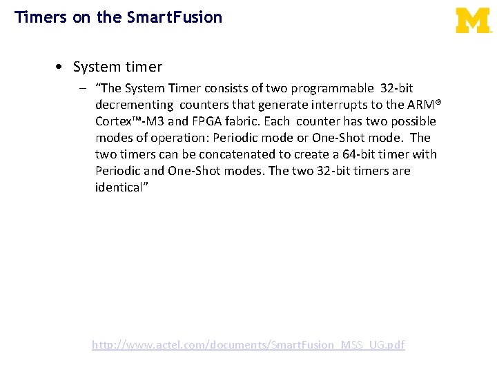 Timers on the Smart. Fusion • System timer – “The System Timer consists of