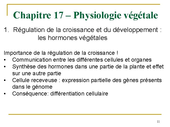 Chapitre 17 – Physiologie végétale 1. Régulation de la croissance et du développement :