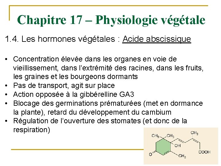 Chapitre 17 – Physiologie végétale 1. 4. Les hormones végétales : Acide abscissique •