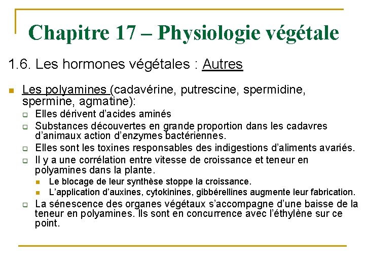 Chapitre 17 – Physiologie végétale 1. 6. Les hormones végétales : Autres n Les