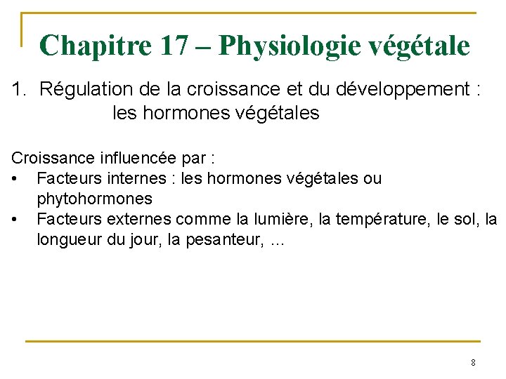 Chapitre 17 – Physiologie végétale 1. Régulation de la croissance et du développement :