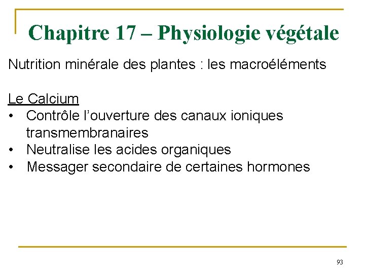 Chapitre 17 – Physiologie végétale Nutrition minérale des plantes : les macroéléments Le Calcium