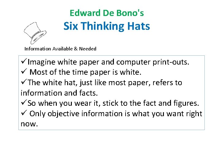 Edward De Bono's Six Thinking Hats Information Available & Needed üImagine white paper and