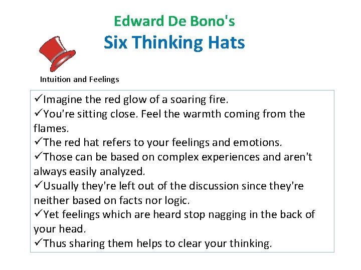 Edward De Bono's Six Thinking Hats Intuition and Feelings üImagine the red glow of