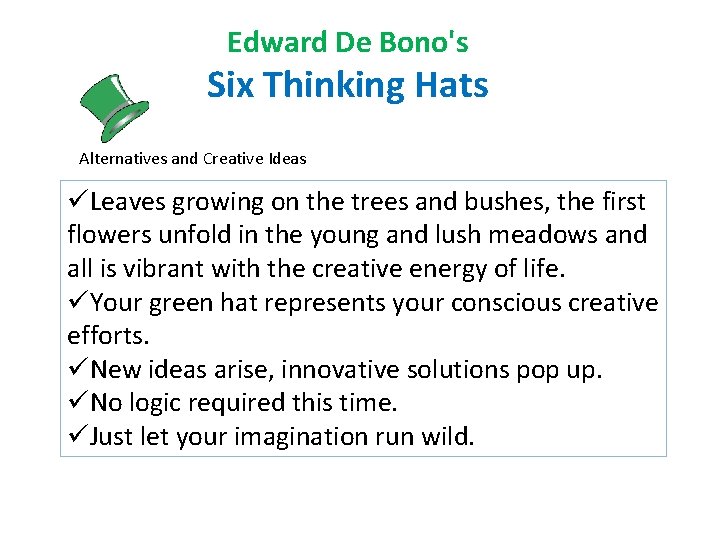 Edward De Bono's Six Thinking Hats Alternatives and Creative Ideas üLeaves growing on the