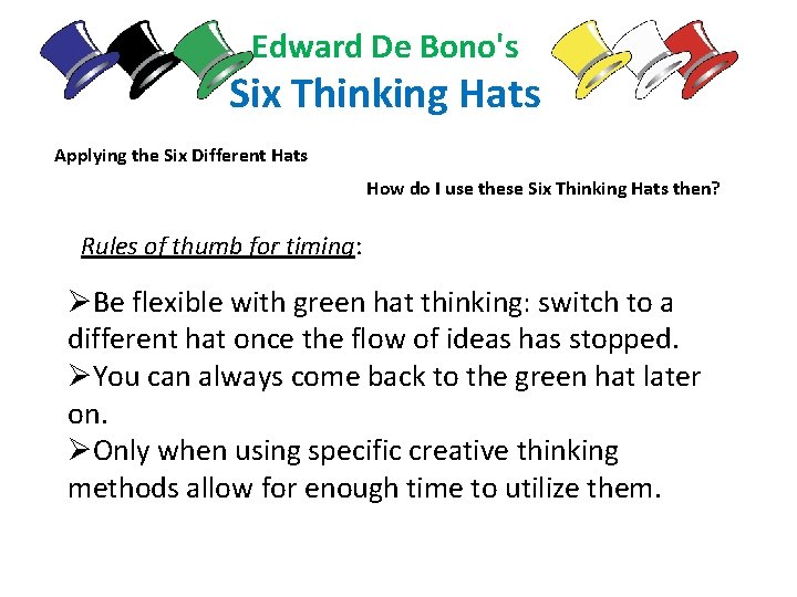 Edward De Bono's Six Thinking Hats Applying the Six Different Hats How do I