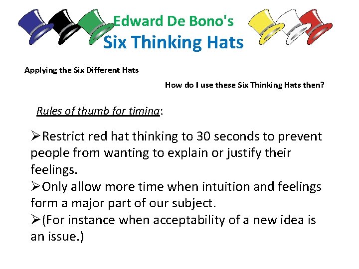 Edward De Bono's Six Thinking Hats Applying the Six Different Hats How do I