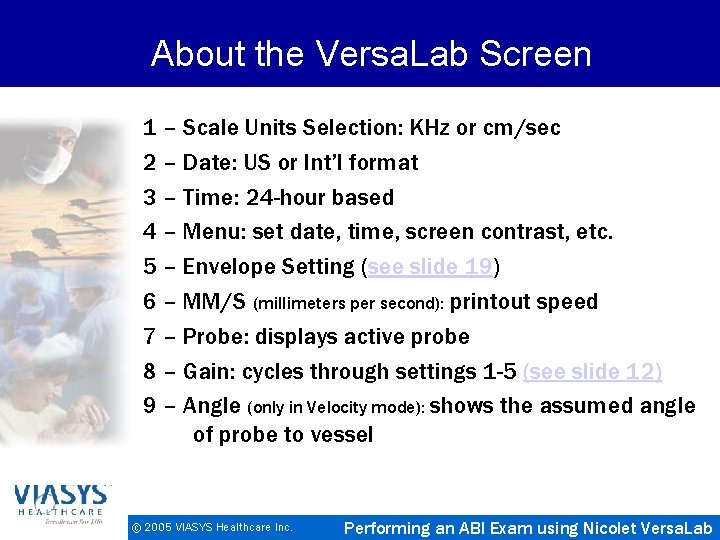 About the Versa. Lab Screen 1 – Scale Units Selection: KHz or cm/sec 2