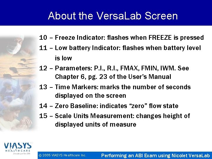 About the Versa. Lab Screen 10 – Freeze Indicator: flashes when FREEZE is pressed