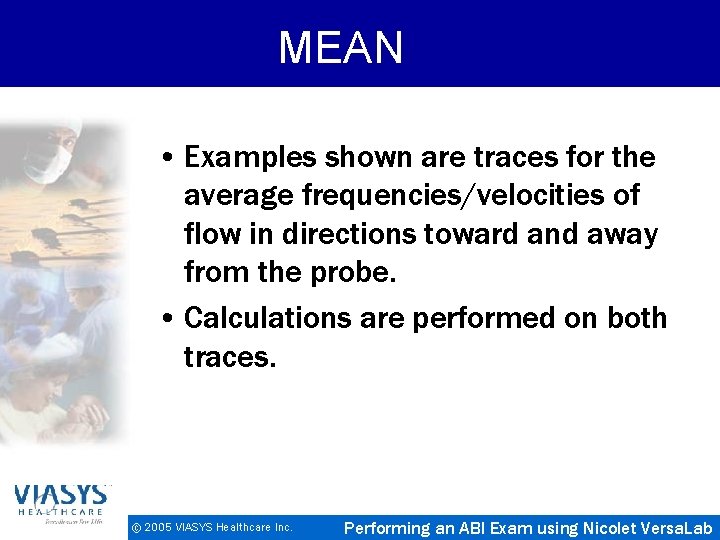 MEAN • Examples shown are traces for the average frequencies/velocities of flow in directions