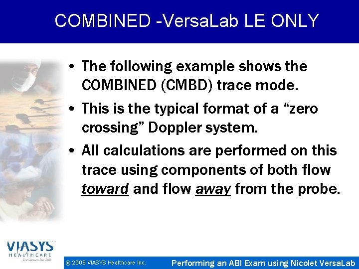 COMBINED -Versa. Lab LE ONLY • The following example shows the COMBINED (CMBD) trace