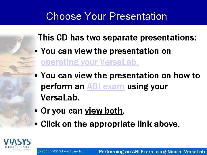 Choose Your Presentation This CD has two separate presentations: • You can view the