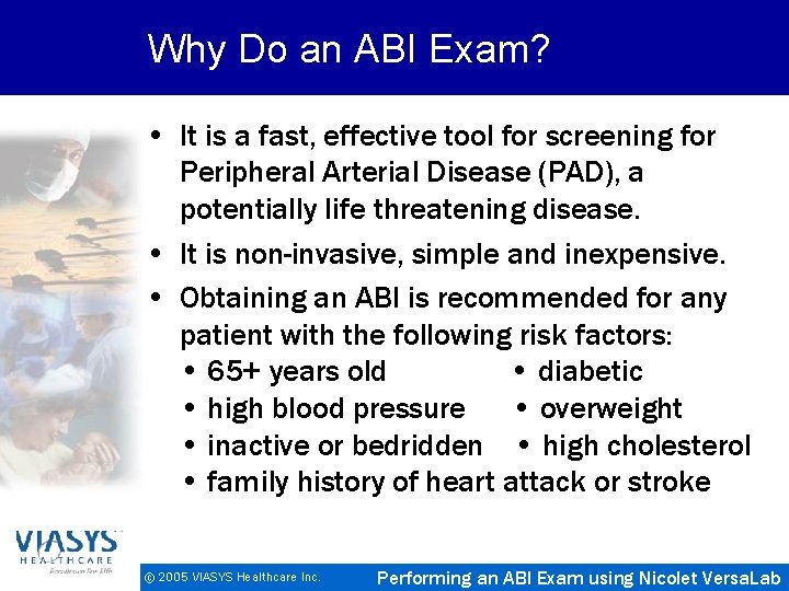 Why Do an ABI Exam? • It is a fast, effective tool for screening