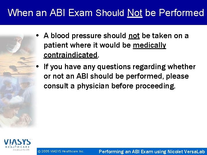 When an ABI Exam Should Not be Performed • A blood pressure should not