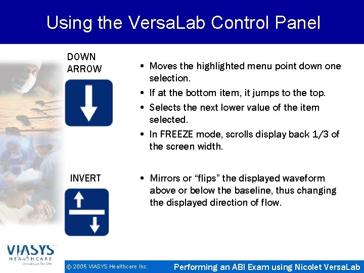 Using the Versa. Lab Control Panel DOWN ARROW INVERT • Moves the highlighted menu