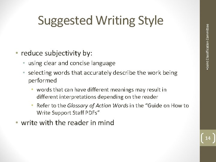  • reduce subjectivity by: • using clear and concise language • selecting words