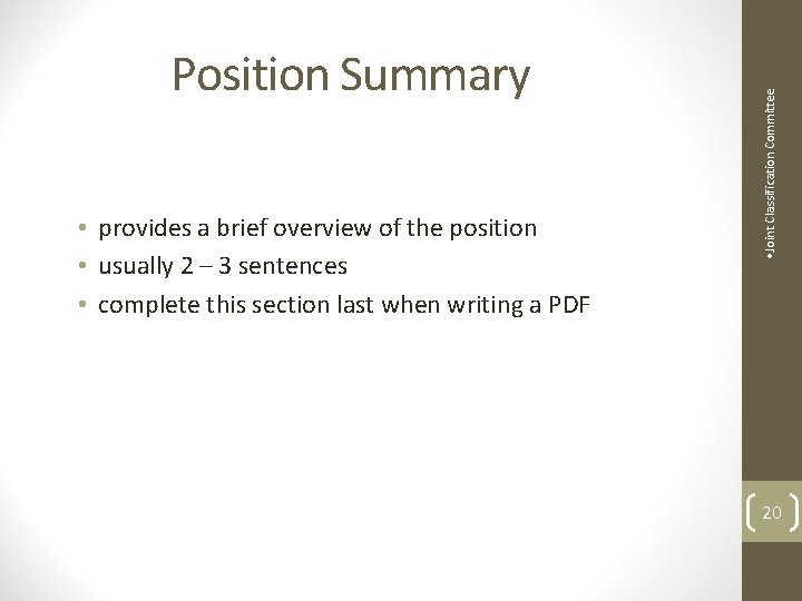  • provides a brief overview of the position • usually 2 – 3