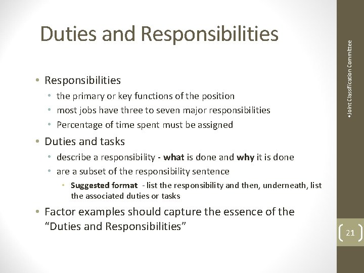  • Responsibilities • the primary or key functions of the position • most