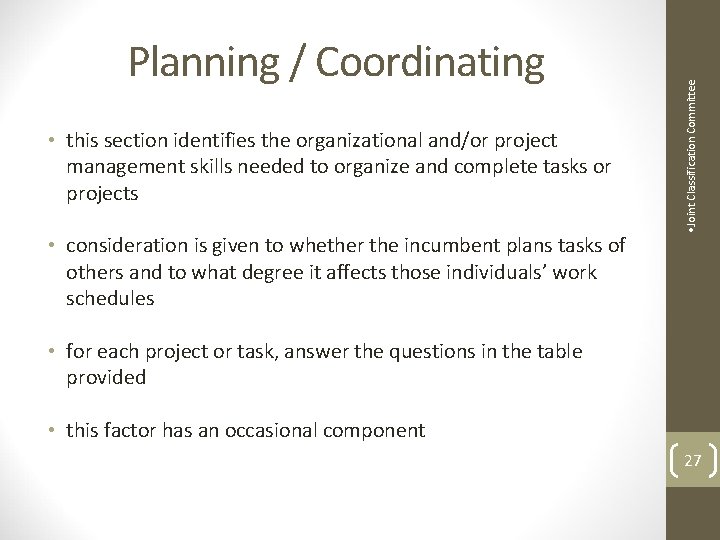  • this section identifies the organizational and/or project management skills needed to organize