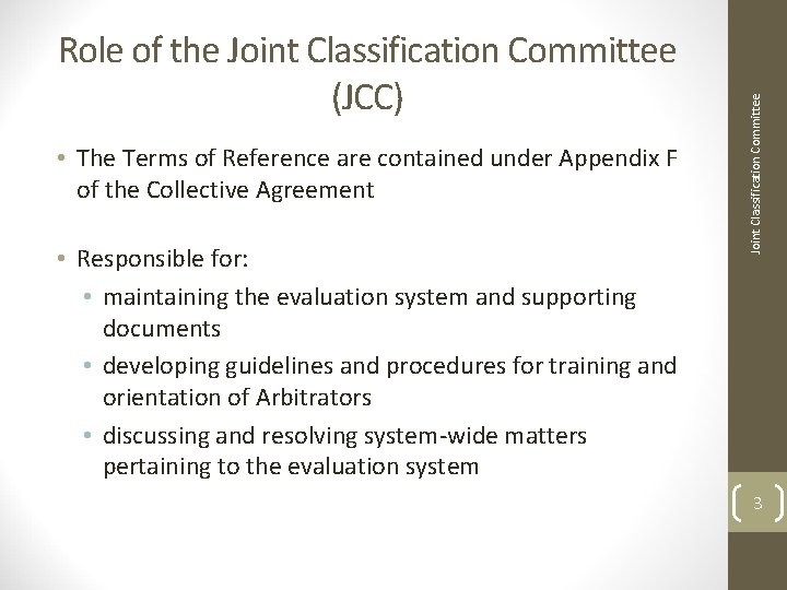  • The Terms of Reference are contained under Appendix F of the Collective
