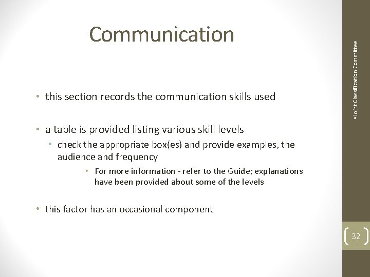  • this section records the communication skills used • Joint Classification Committee Communication