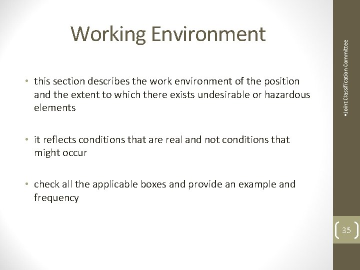  • this section describes the work environment of the position and the extent
