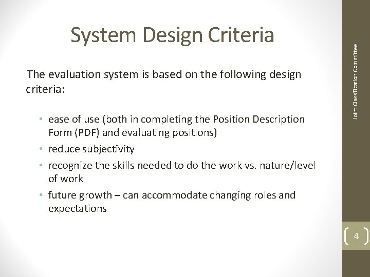 The evaluation system is based on the following design criteria: • ease of use