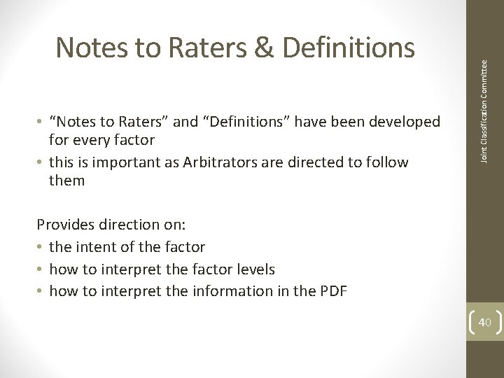  • “Notes to Raters” and “Definitions” have been developed for every factor •