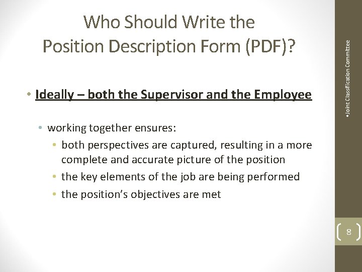  • Ideally – both the Supervisor and the Employee • Joint Classification Committee