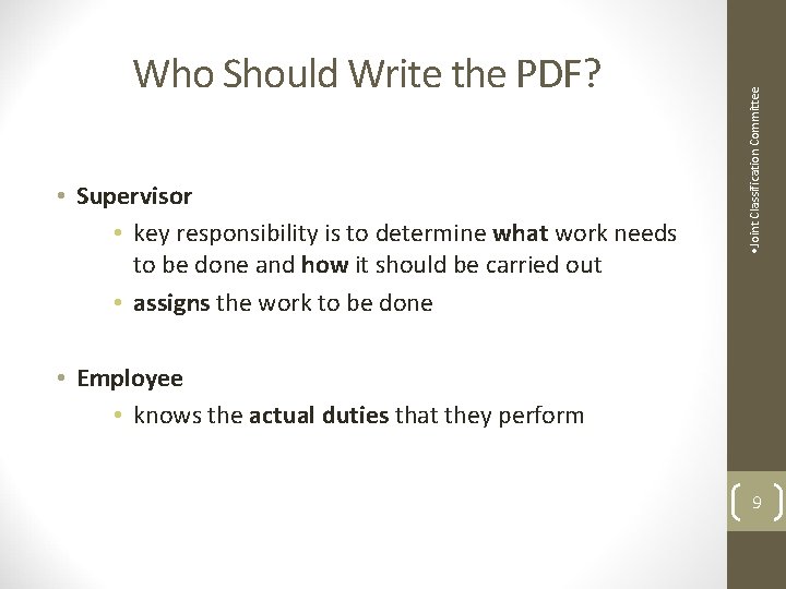  • Supervisor • key responsibility is to determine what work needs to be