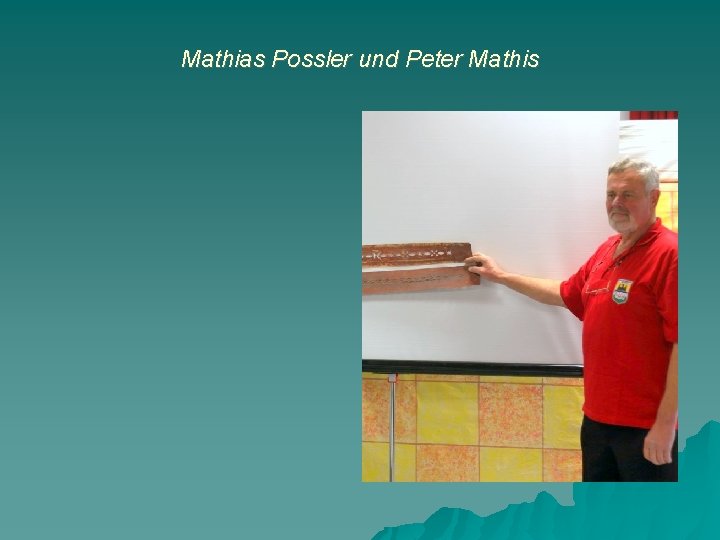 Mathias Possler und Peter Mathis 