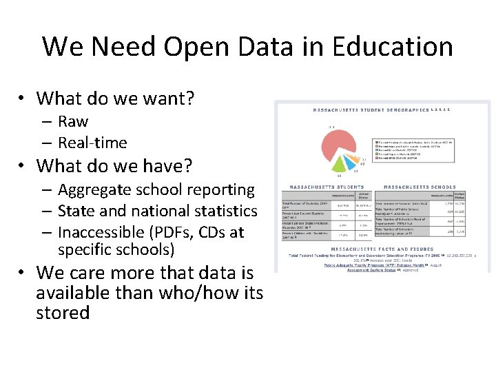 We Need Open Data in Education • What do we want? – Raw –