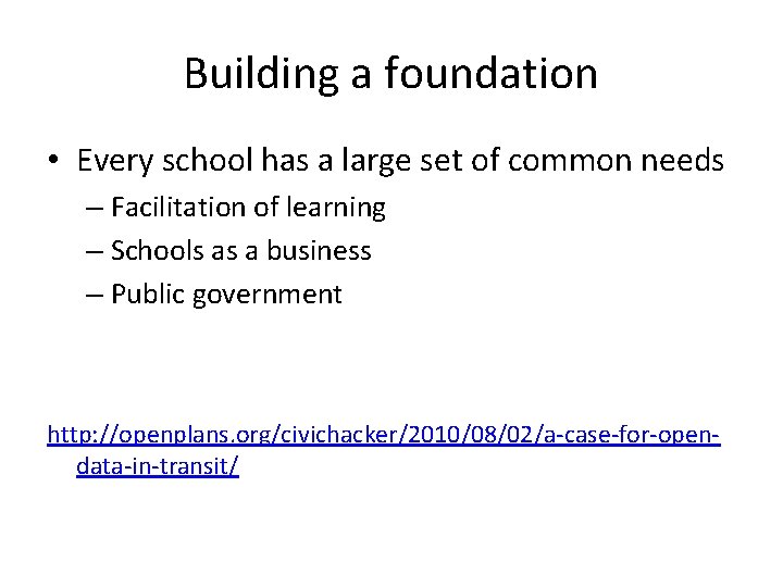 Building a foundation • Every school has a large set of common needs –