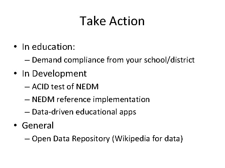 Take Action • In education: – Demand compliance from your school/district • In Development