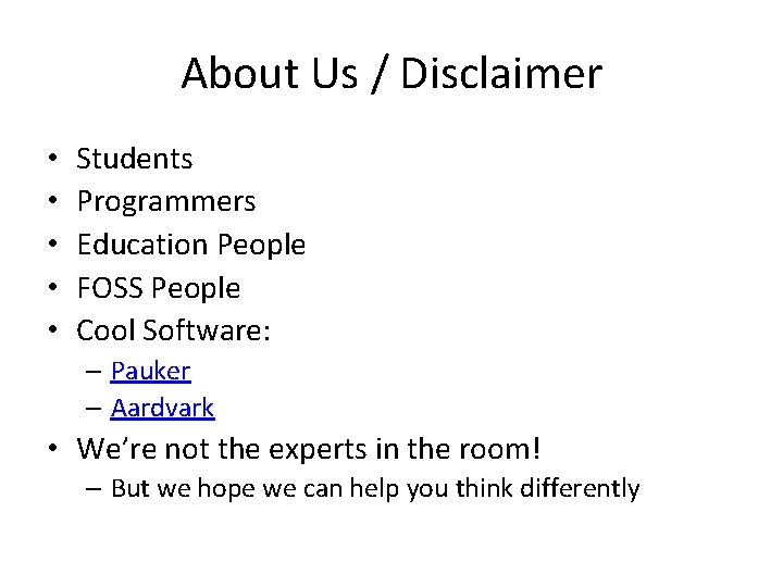 About Us / Disclaimer • • • Students Programmers Education People FOSS People Cool