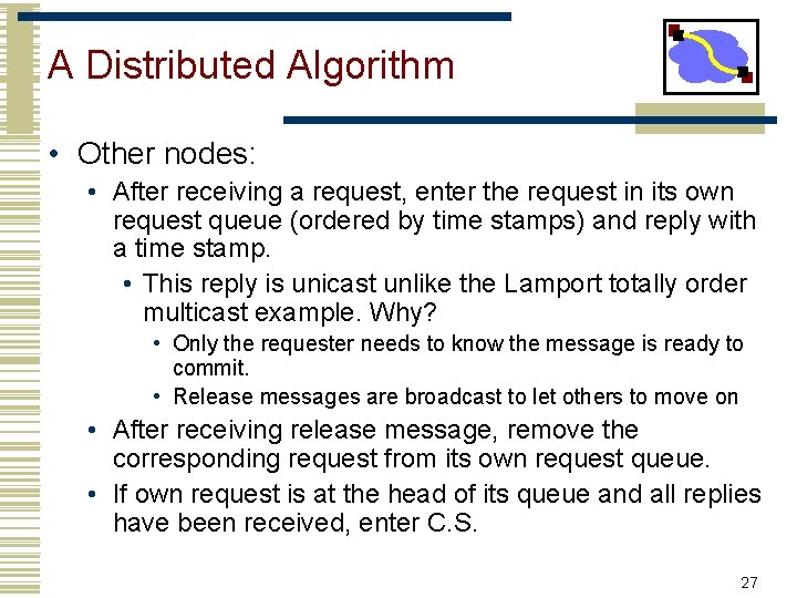 A Distributed Algorithm • Other nodes: • After receiving a request, enter the request