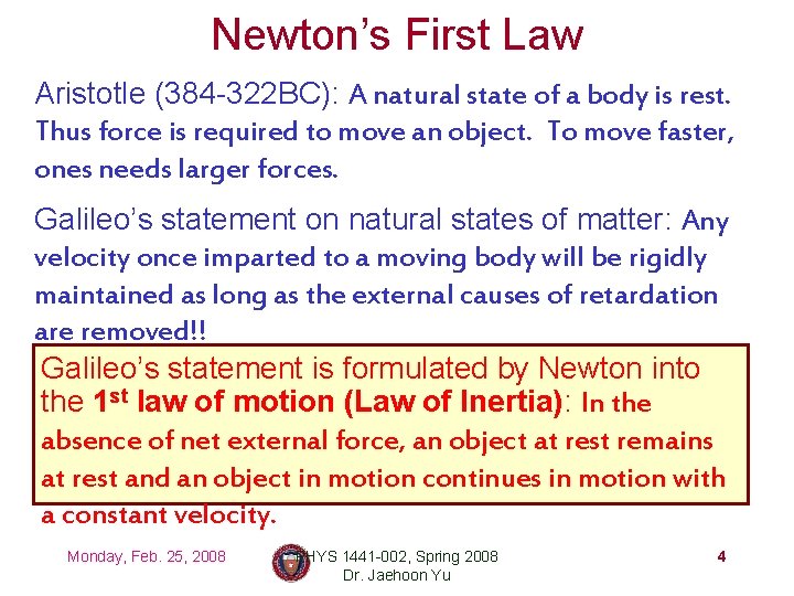 Newton’s First Law Aristotle (384 -322 BC): A natural state of a body is