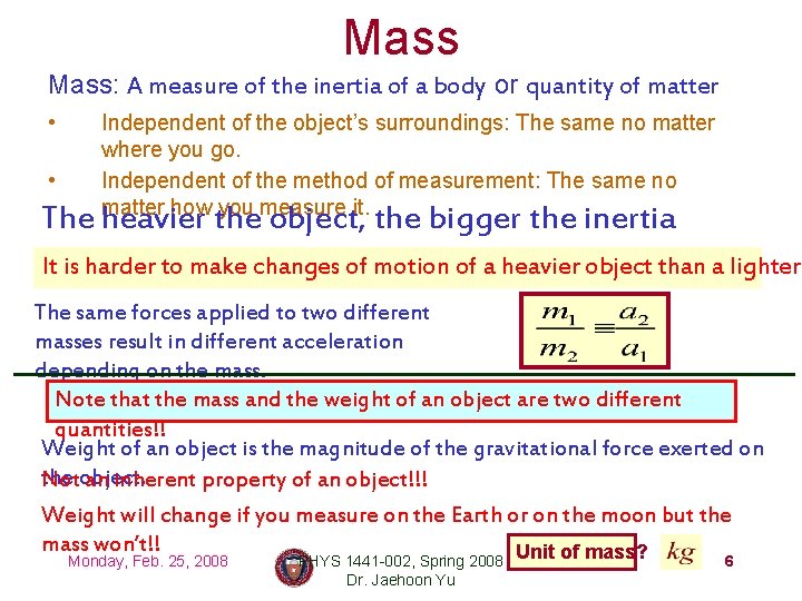 Mass: A measure of the inertia of a body or quantity of matter •