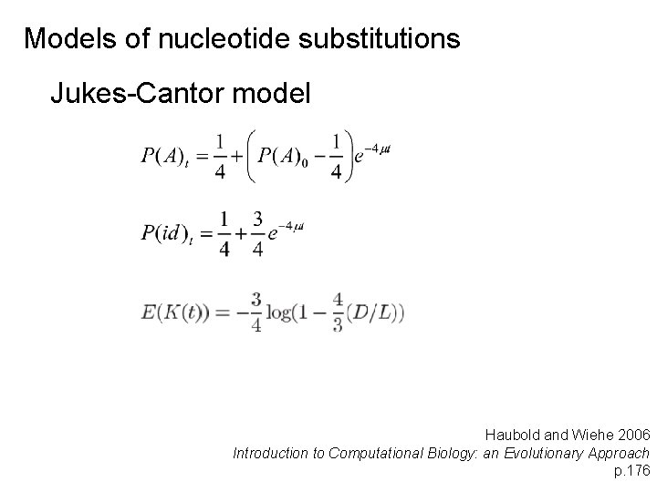 Models of nucleotide substitutions Jukes-Cantor model Haubold and Wiehe 2006 Introduction to Computational Biology: