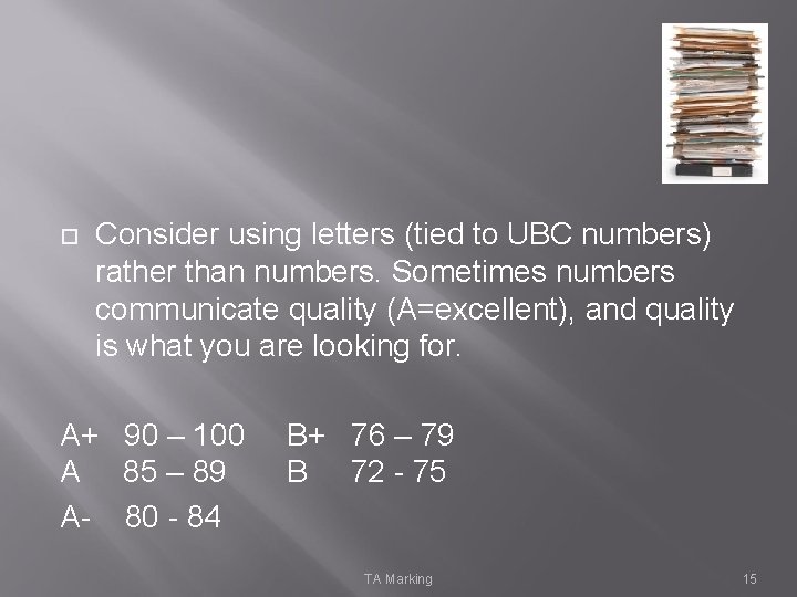  Consider using letters (tied to UBC numbers) rather than numbers. Sometimes numbers communicate