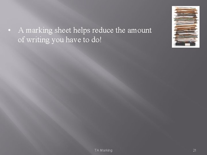  • A marking sheet helps reduce the amount of writing you have to