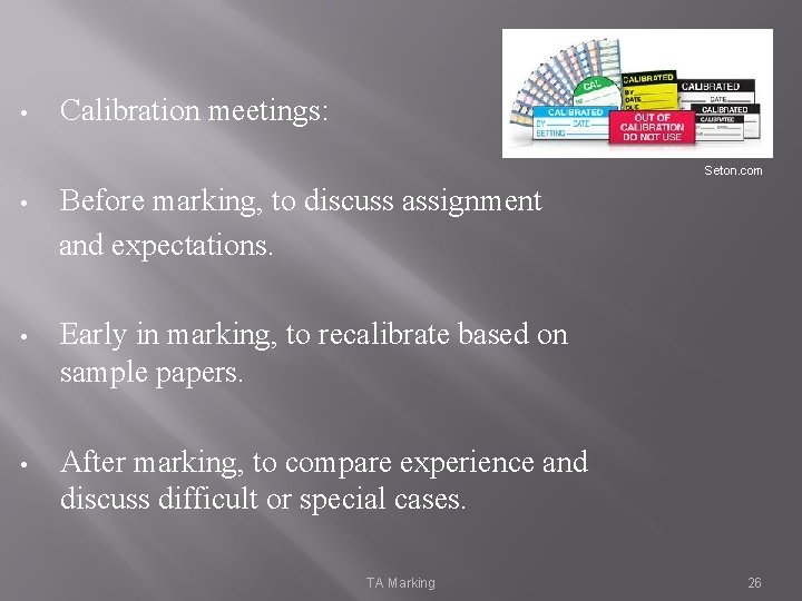  • Calibration meetings: Seton. com • Before marking, to discuss assignment and expectations.