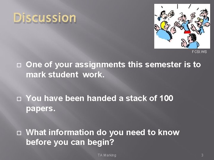 Discussion FCSI. WS One of your assignments this semester is to mark student work.