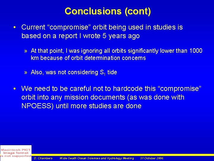 Conclusions (cont) • Current “compromise” orbit being used in studies is based on a