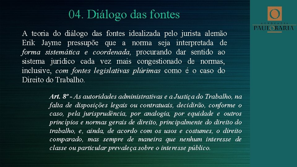 04. Diálogo das fontes A teoria do diálogo das fontes idealizada pelo jurista alemão