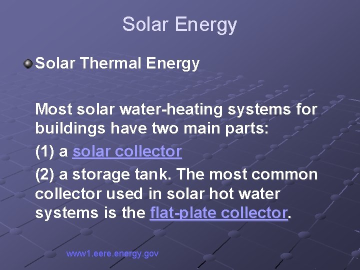 Solar Energy Solar Thermal Energy Most solar water-heating systems for buildings have two main