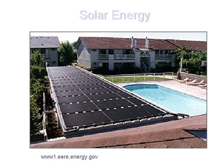 Solar Energy www 1. eere. energy. gov 