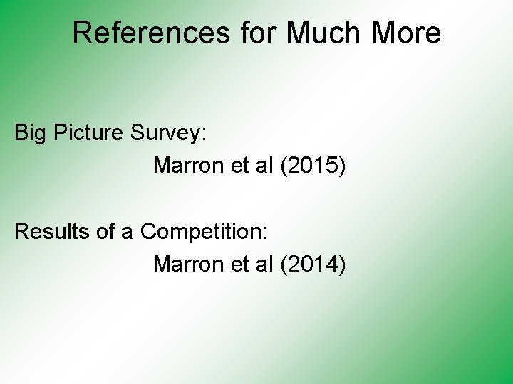 References for Much More Big Picture Survey: Marron et al (2015) Results of a